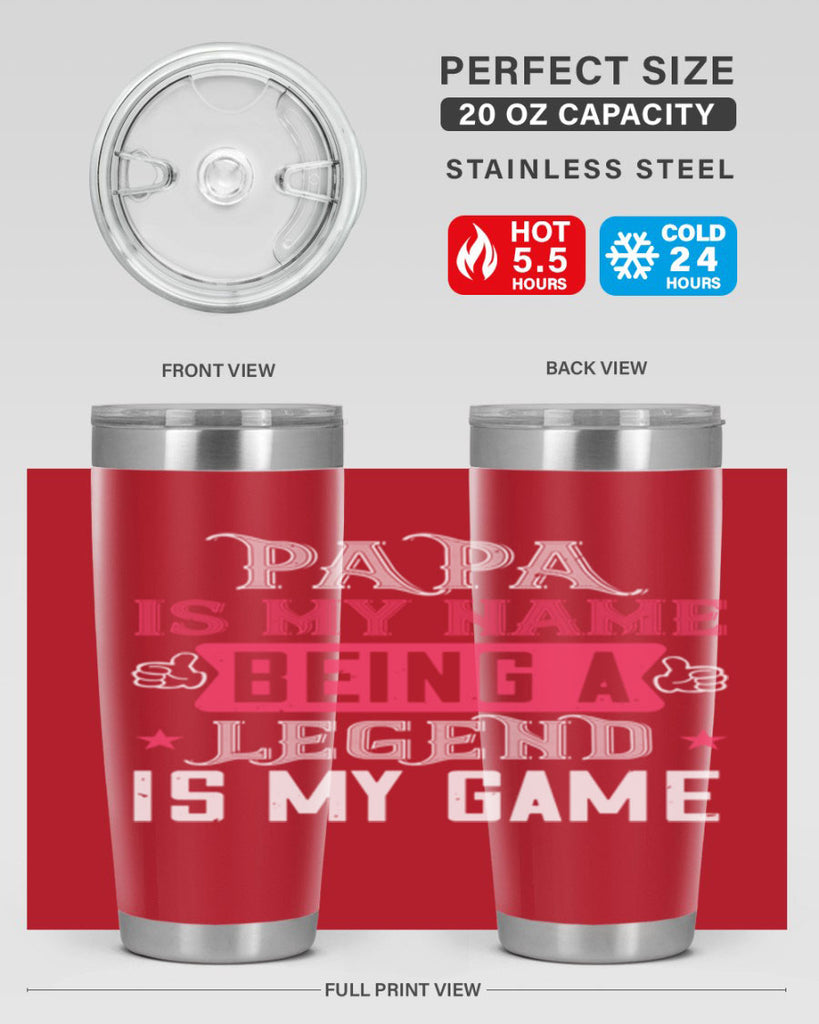 papa is my name being a legeng is my game 18#- grandpa - papa- Tumbler