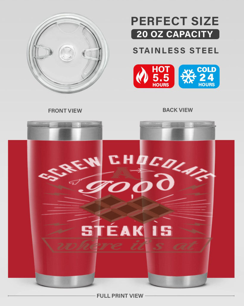 screw chocolate a good steak is where it’s at 21#- chocolate- Tumbler