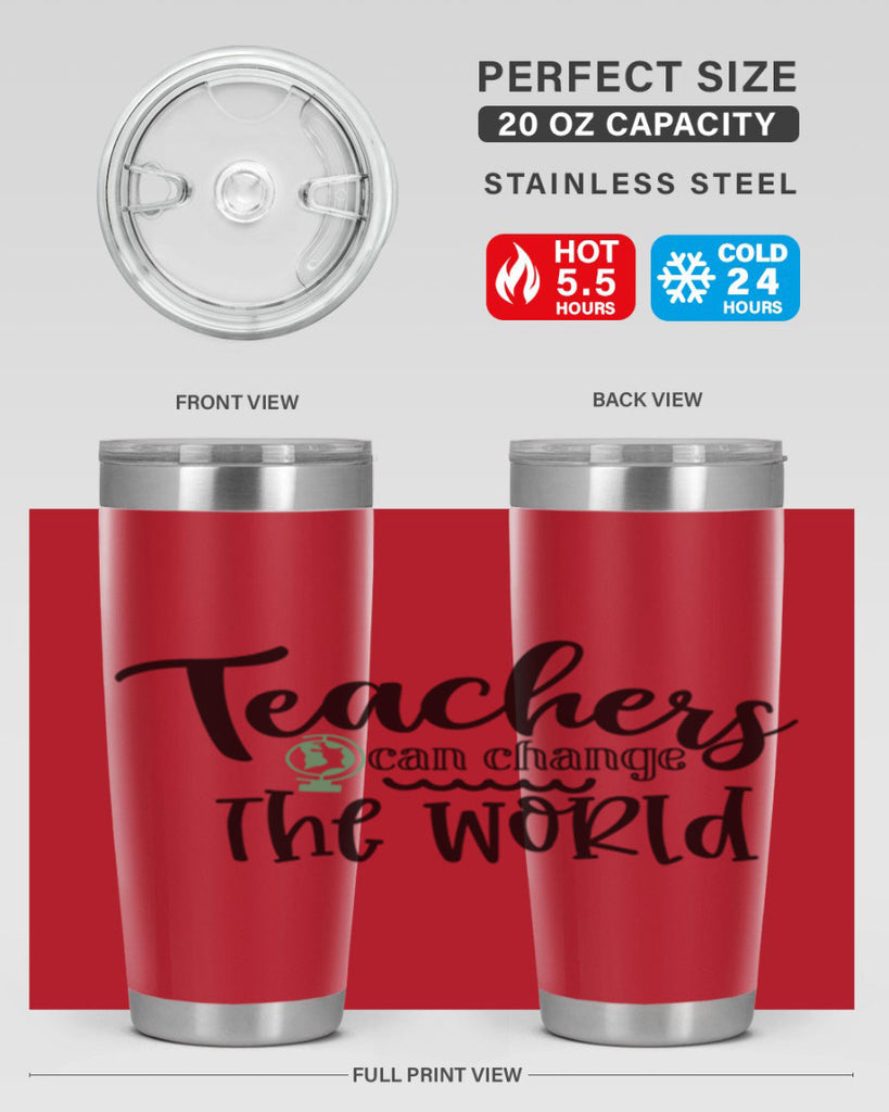 teachers can change the world Style 198#- teacher- tumbler