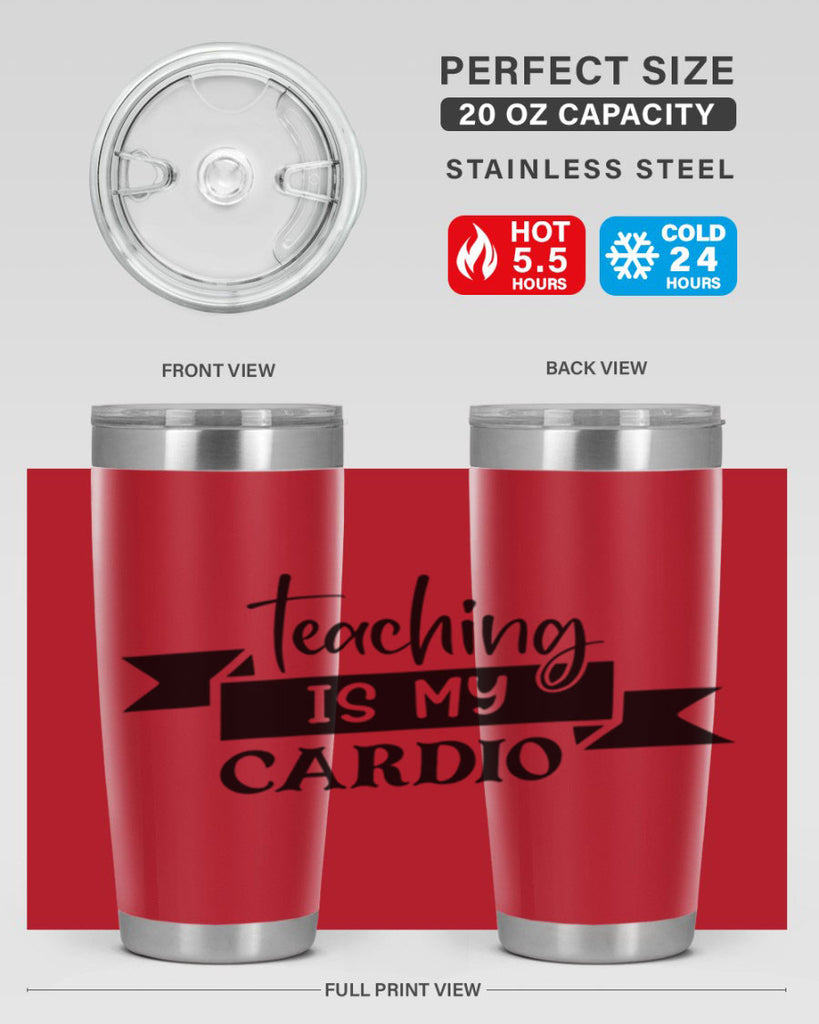 teaching is my cardio Style 127#- teacher- tumbler