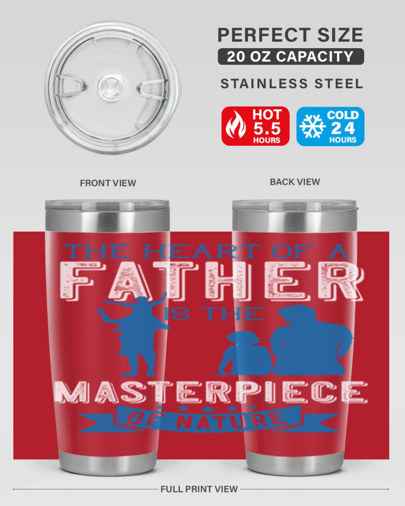 the heart of a father is the masterpiece of nature 169#- fathers day- Tumbler