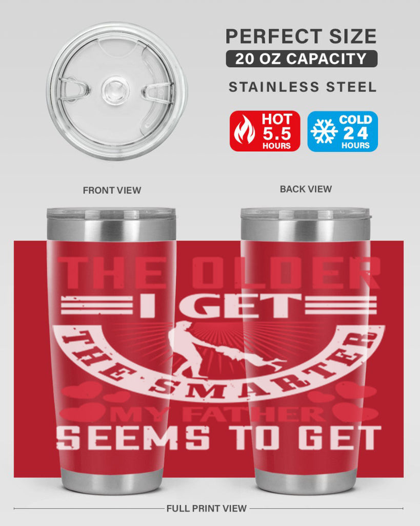 the older i get the smarter my 153#- fathers day- Tumbler
