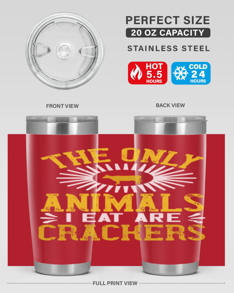 the only animals i eat are crackers 21#- vegan- Tumbler