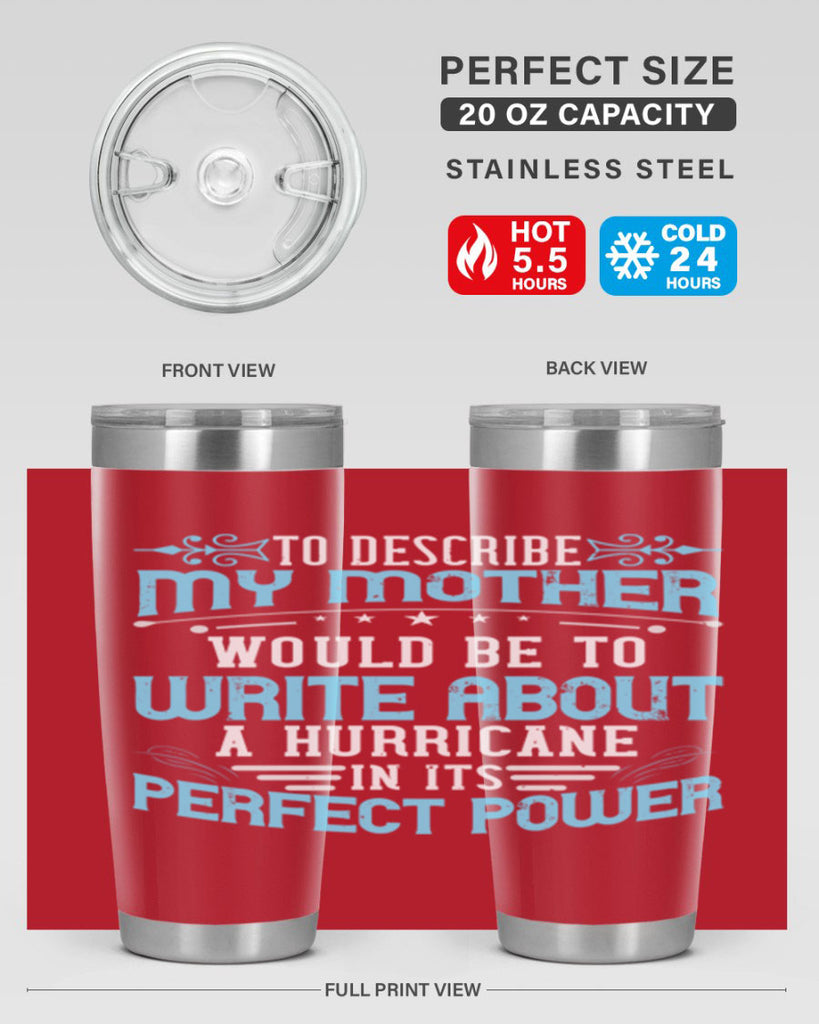 to describe my mother would be to write about a hurricane in its perfect power 33#- mom- Tumbler