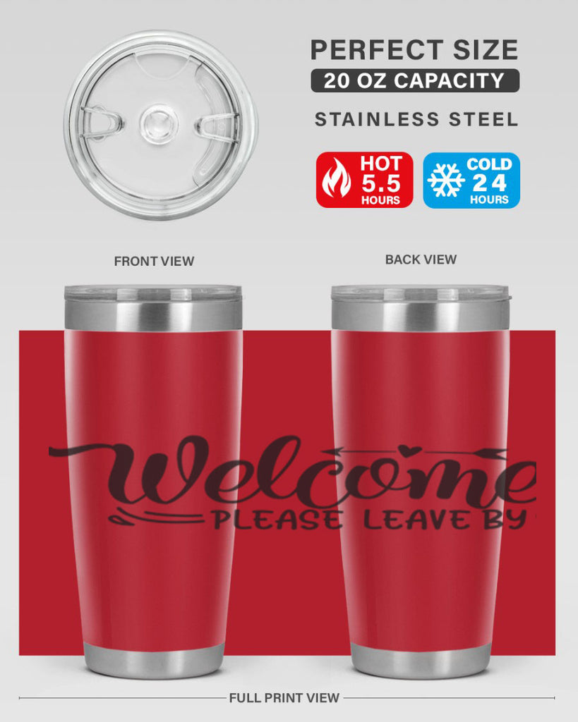 welcome please leave by 48#- home- Tumbler