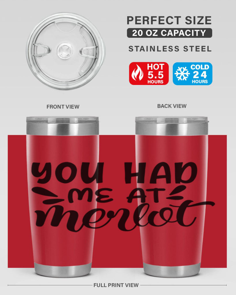 you had me at merlot 137#- wine- Tumbler