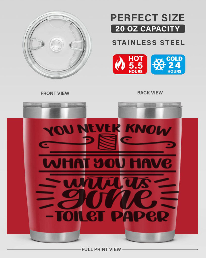 you never know what you have until it is gone 1#- bathroom- Tumbler