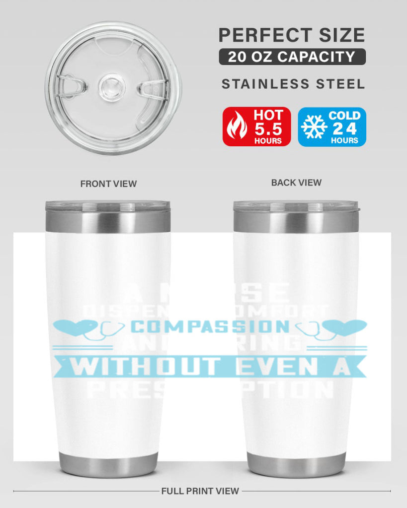 A Nurse dispense comfort compassion and caring without even a prescription Style 296#- nurse- tumbler