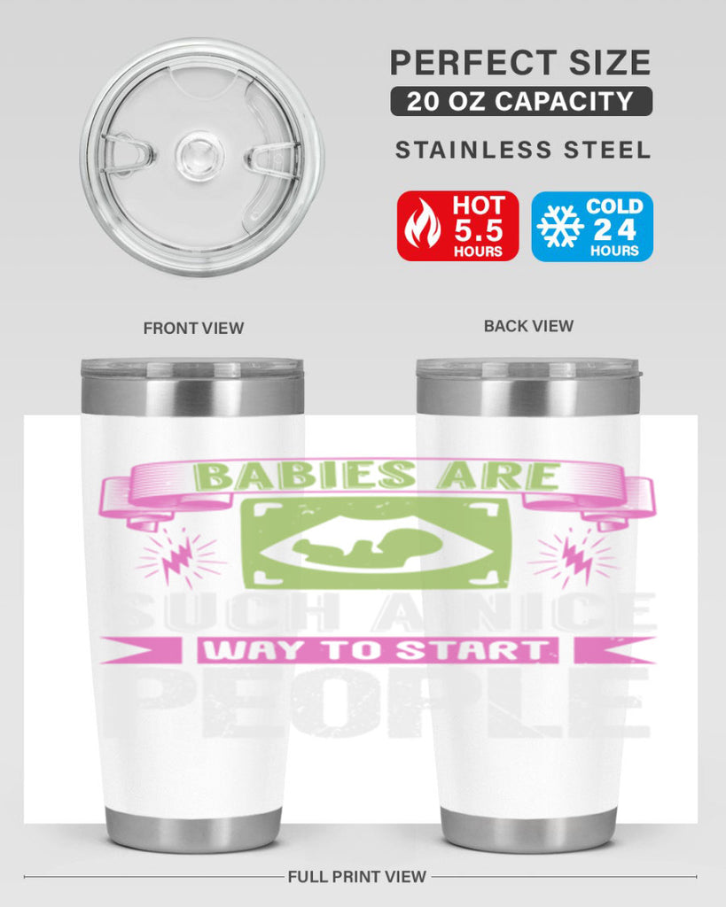 A baby is Gods opinion that life should go on Style 157#- baby- tumbler