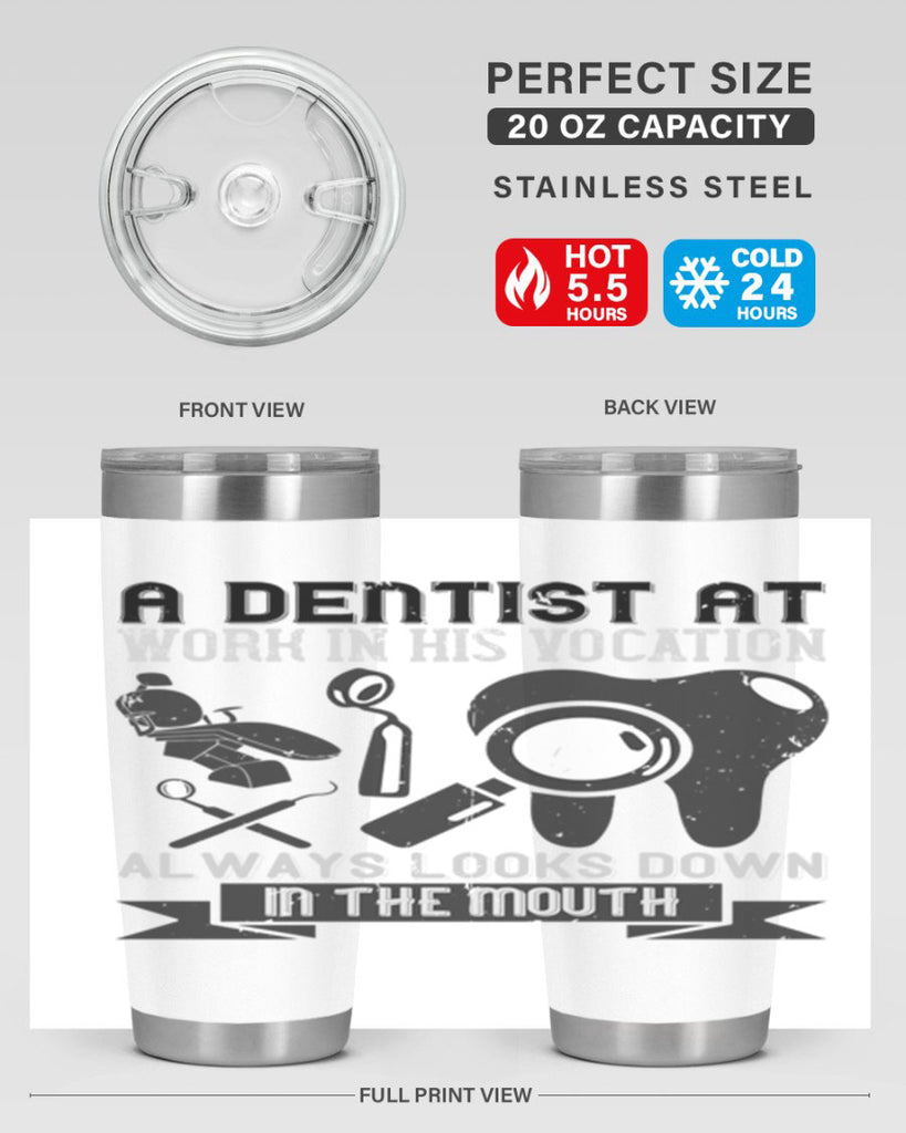 A dentist at work in his vocation always Style 50#- dentist- tumbler
