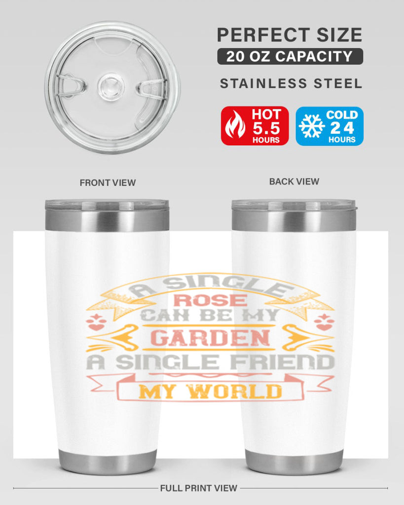 A single rose can be my garden… a single friend my world Style 4#- Best Friend- Tumbler