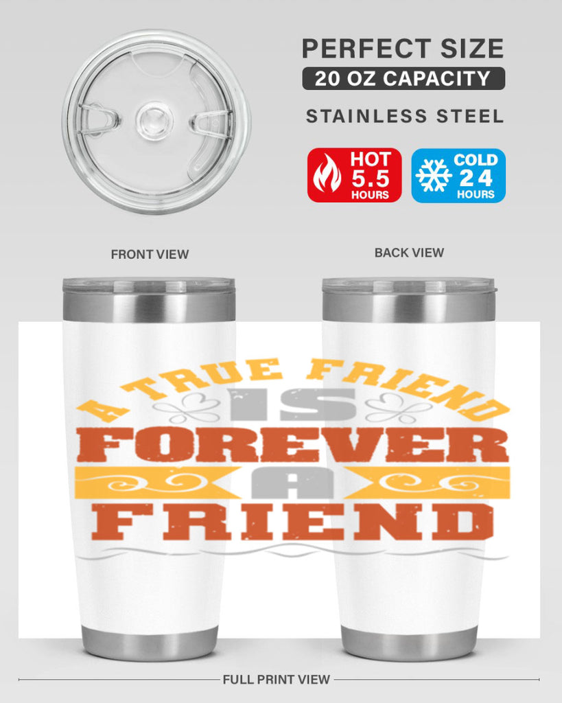 A true friend is forever a friend Style 68#- Best Friend- Tumbler