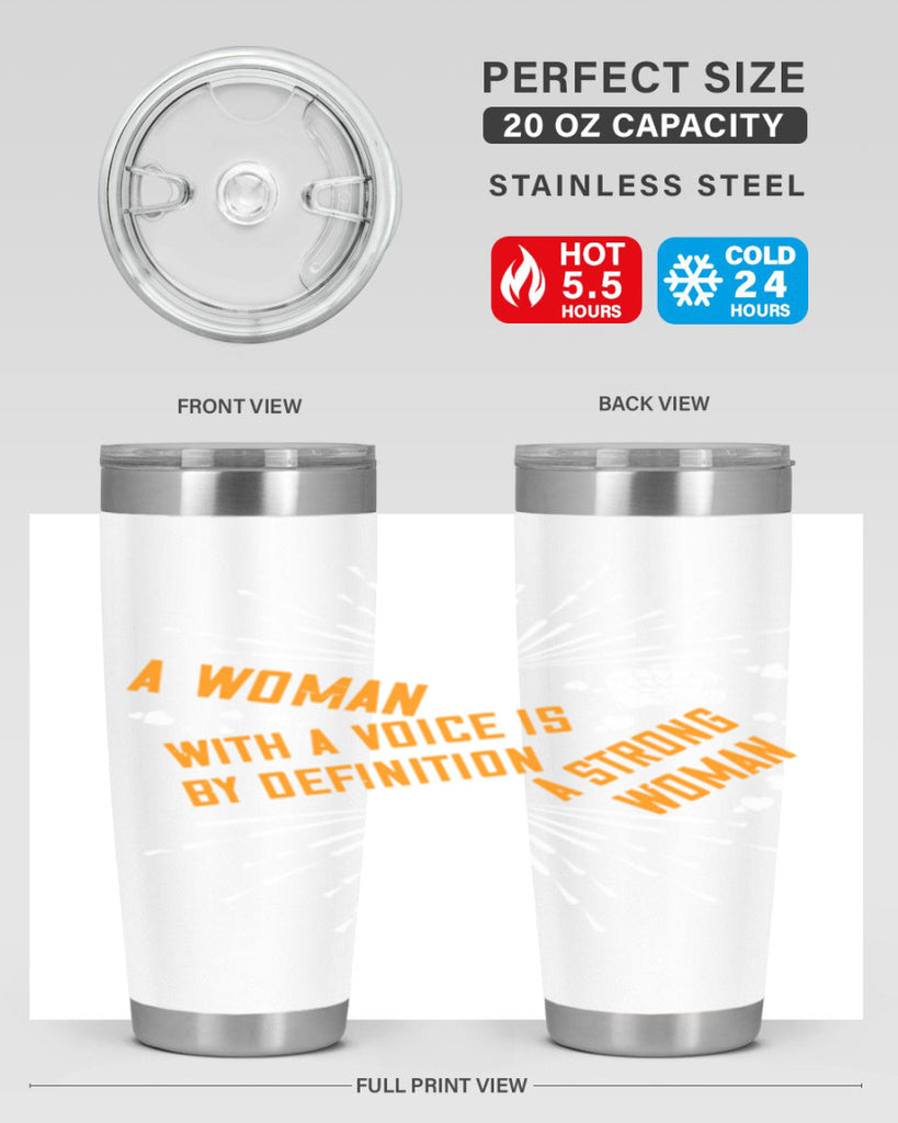 A woman with a voice is by definition a strong woman Style 85#- womens day- Tumbler