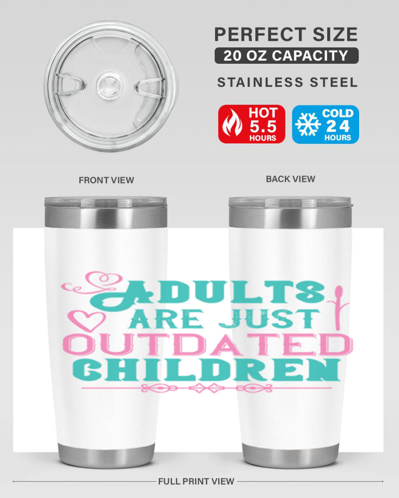 Adults are just outdated children Style 52#- baby- Tumbler