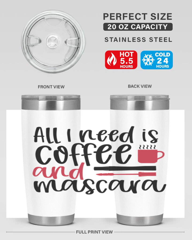 All I need is coffee and mascara design Style 259#- make up- Tumbler