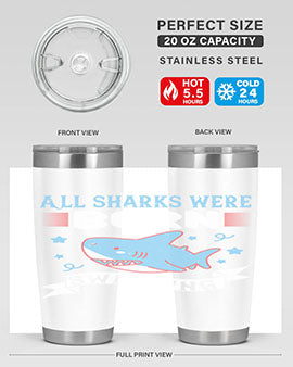 All sharks were born swimming Style 98#- shark  fish- Tumbler