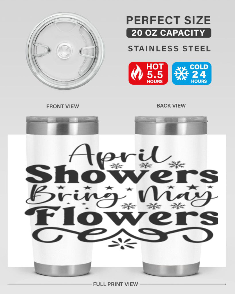 April Showers Bring May Flowers 19#- spring- Tumbler