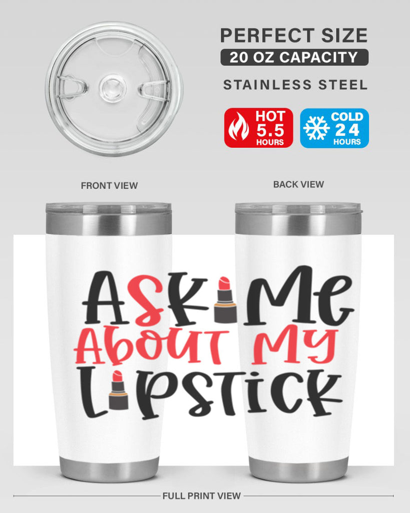 Ask Me About My Lipstick Style 253#- make up- Tumbler