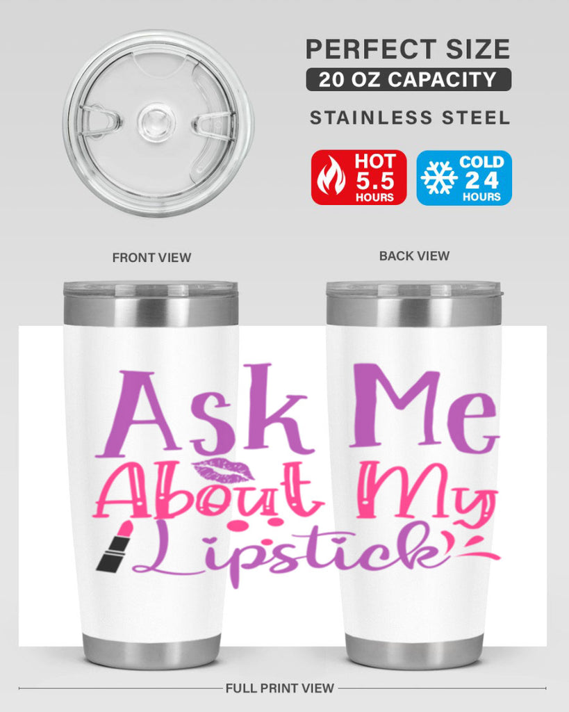 Ask Me About My Lipstick Style 254#- make up- Tumbler