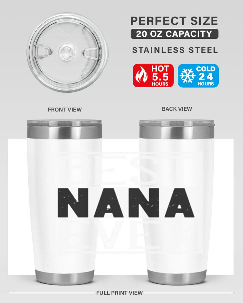 BEST NANA EVER 109#- grandma - nana- Tumbler