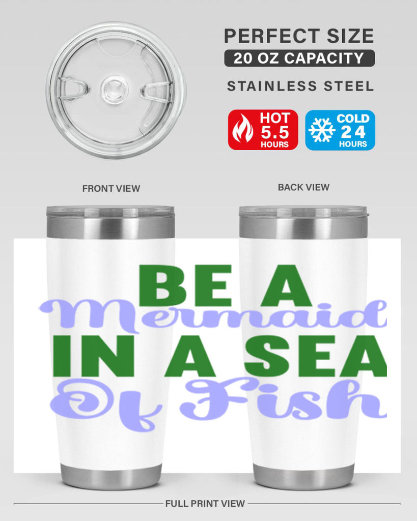 Be A Mermaid In A Sea Of Fish 50#- mermaid- Tumbler