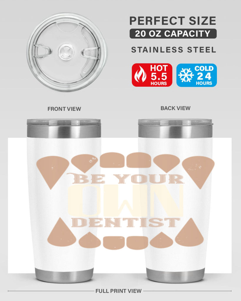Be yoyr own dentist Style 2#- dentist- tumbler