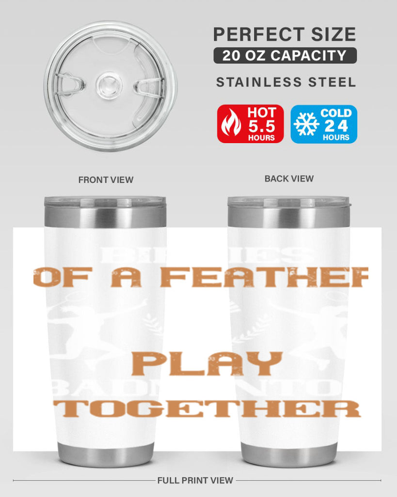 Birdies of a feather play badminton together 2313#- badminton- Tumbler