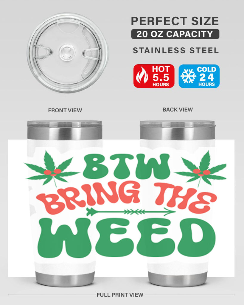 Btw Bring The Weed 24#- marijuana- Tumbler