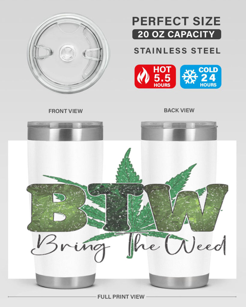 Btw Bring The Weed Sublimation 22#- marijuana- Tumbler