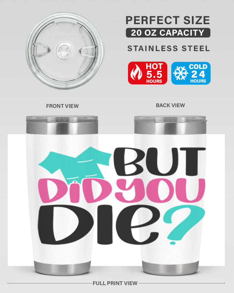 But Did You Die Style Style 215#- nurse- tumbler