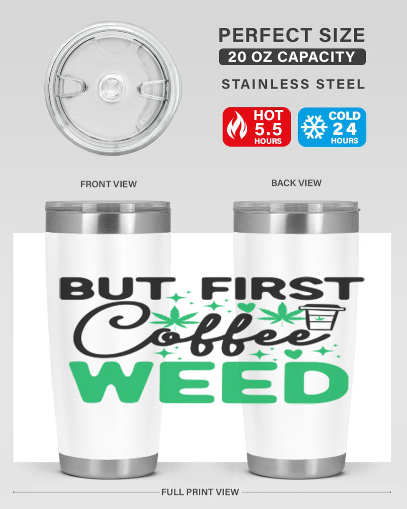 But First Coffee Weed 26#- marijuana- Tumbler