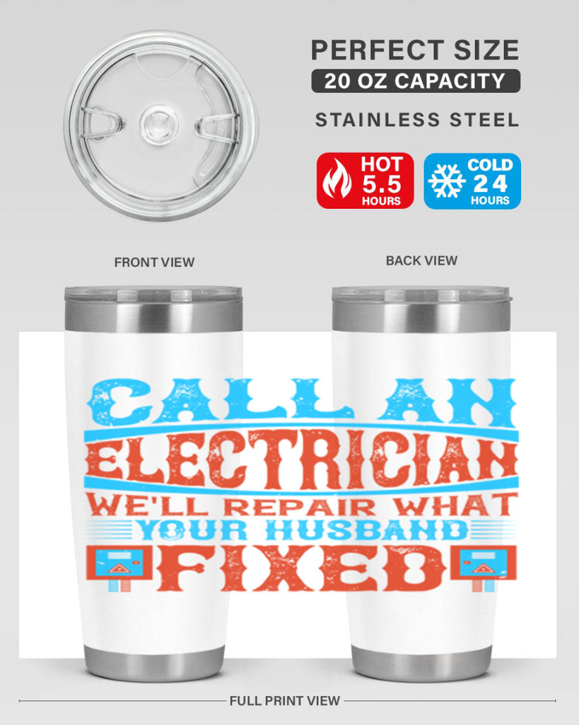 Call an electrician well repair what your husbend fixed Style 60#- electrician- tumbler