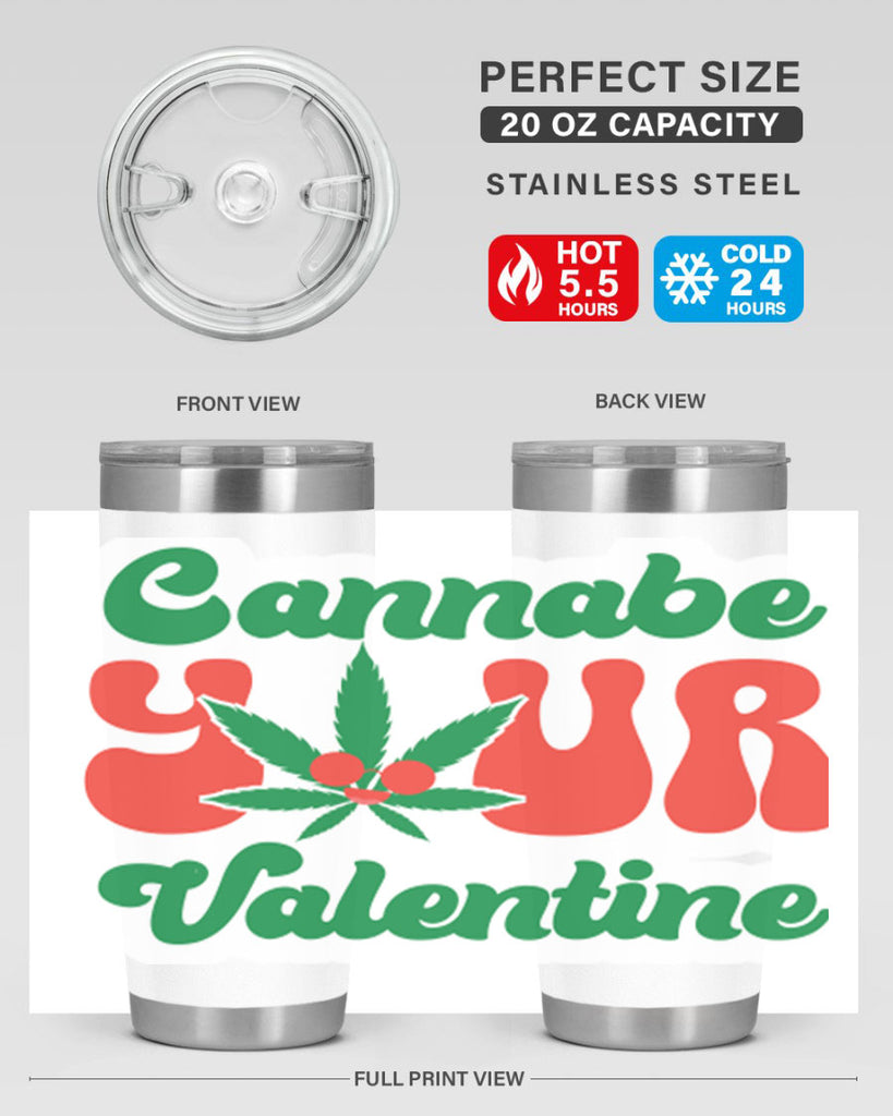 Cannabe Your Valentine 35#- marijuana- Tumbler