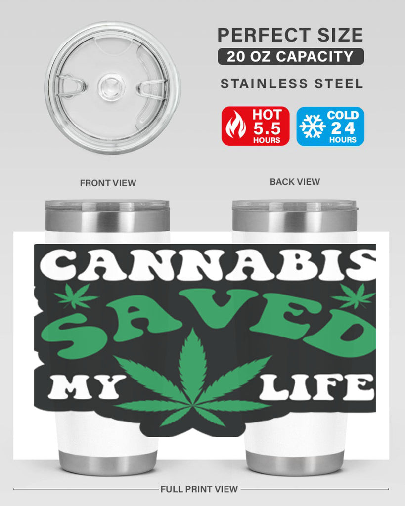 Cannabis saved my life 52#- marijuana- Tumbler