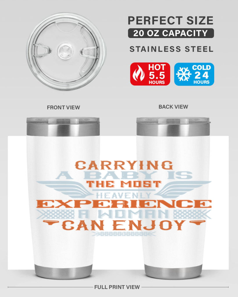 Carrying a baby is the most heavenly experience a woman can enjoy Style 128#- baby- tumbler