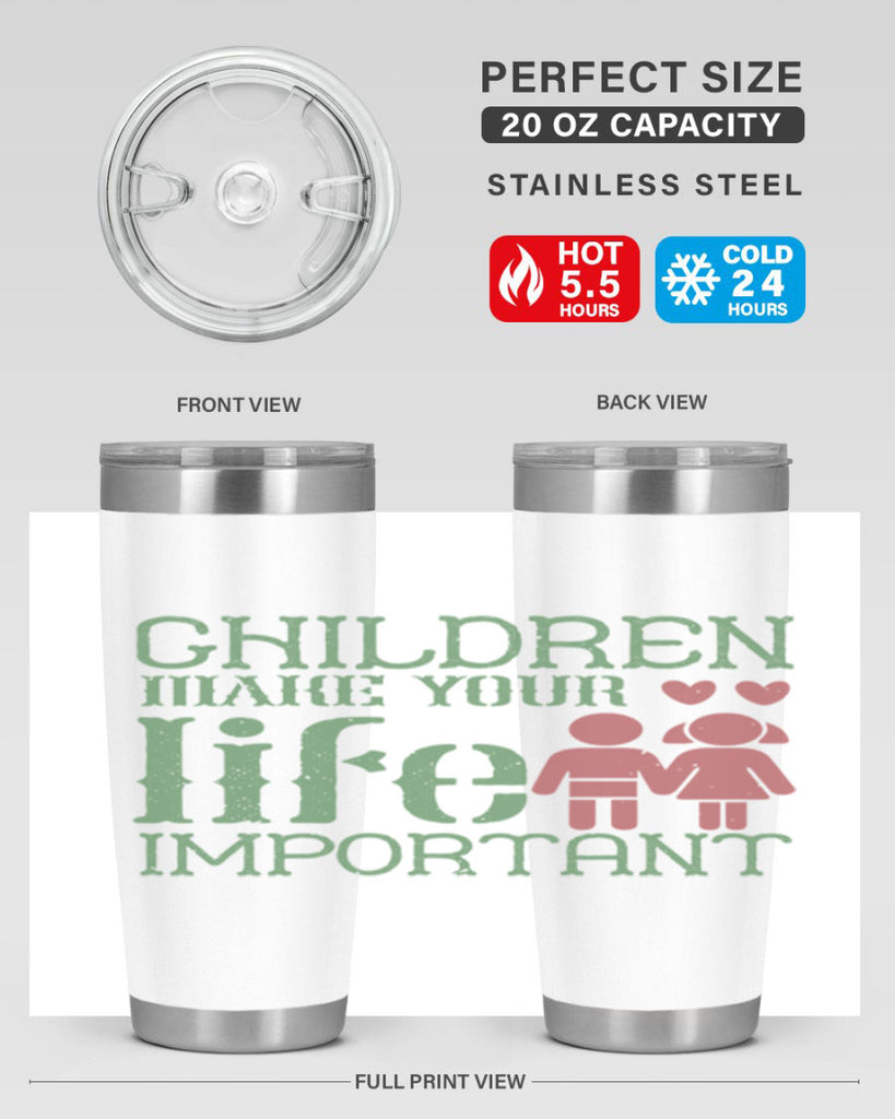 Children make your life important Style 33#- baby- Tumbler