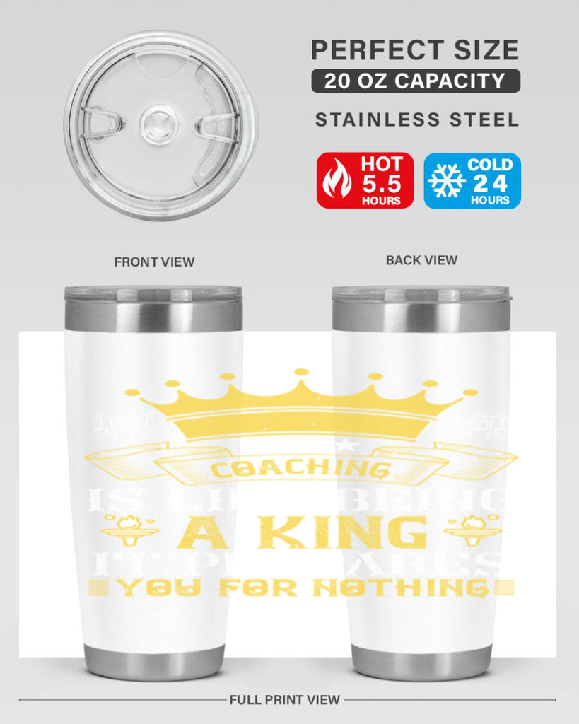 Coaching is like being a king It prepares you for nothing Style 45#- coaching- tumbler