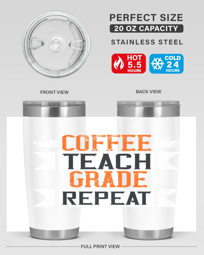 Coffee Teach Grade Repeat Style 108#- teacher- tumbler