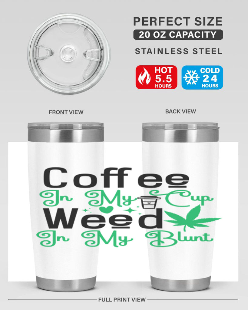 Coffee in my Cup Weed in my Blunt 61#- marijuana- Tumbler