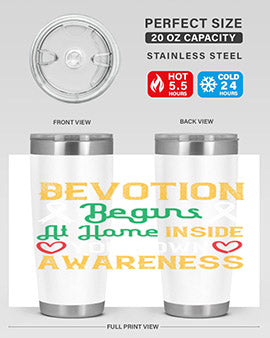 Devotion begins at home inside your own awareness Style 46#- self awareness- Tumbler