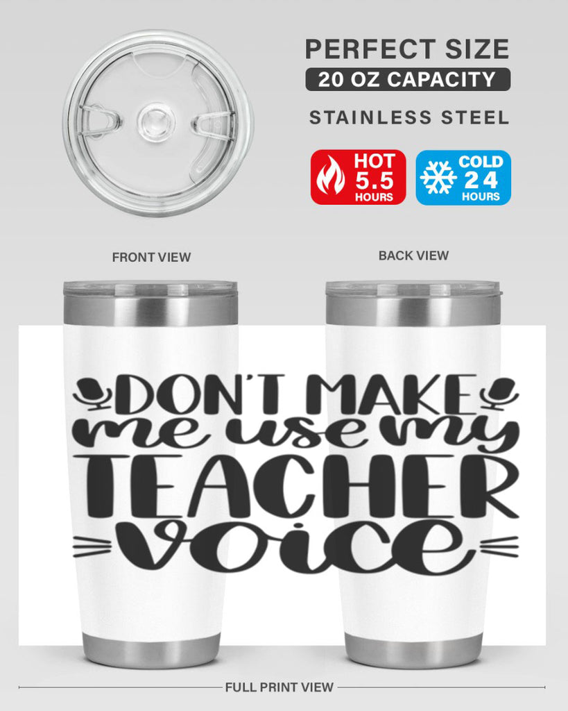 Dont Make Me Use Style 77#- teacher- tumbler