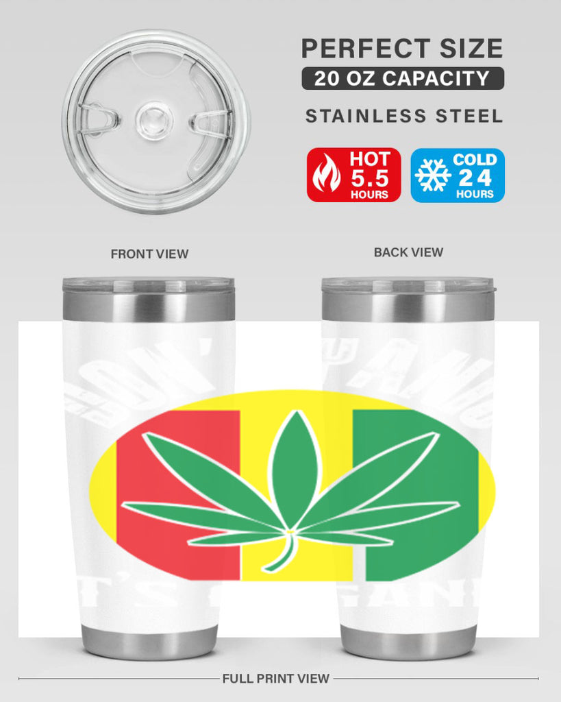 Dont panic its organic 70#- marijuana- Tumbler