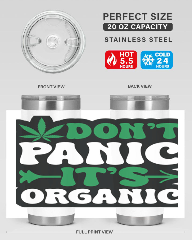 Dont panic its organic 76#- marijuana- Tumbler