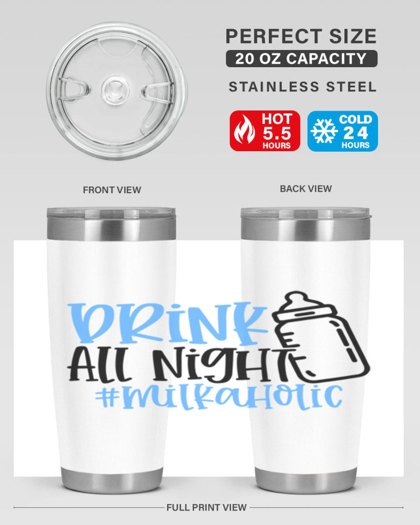Drink All Night Milkaholic Style 99#- baby- tumbler