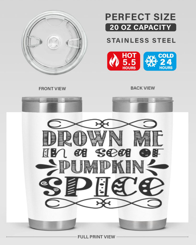 Drown Me In A Sea Of Pumpkin Spice 74#- fall- Tumbler