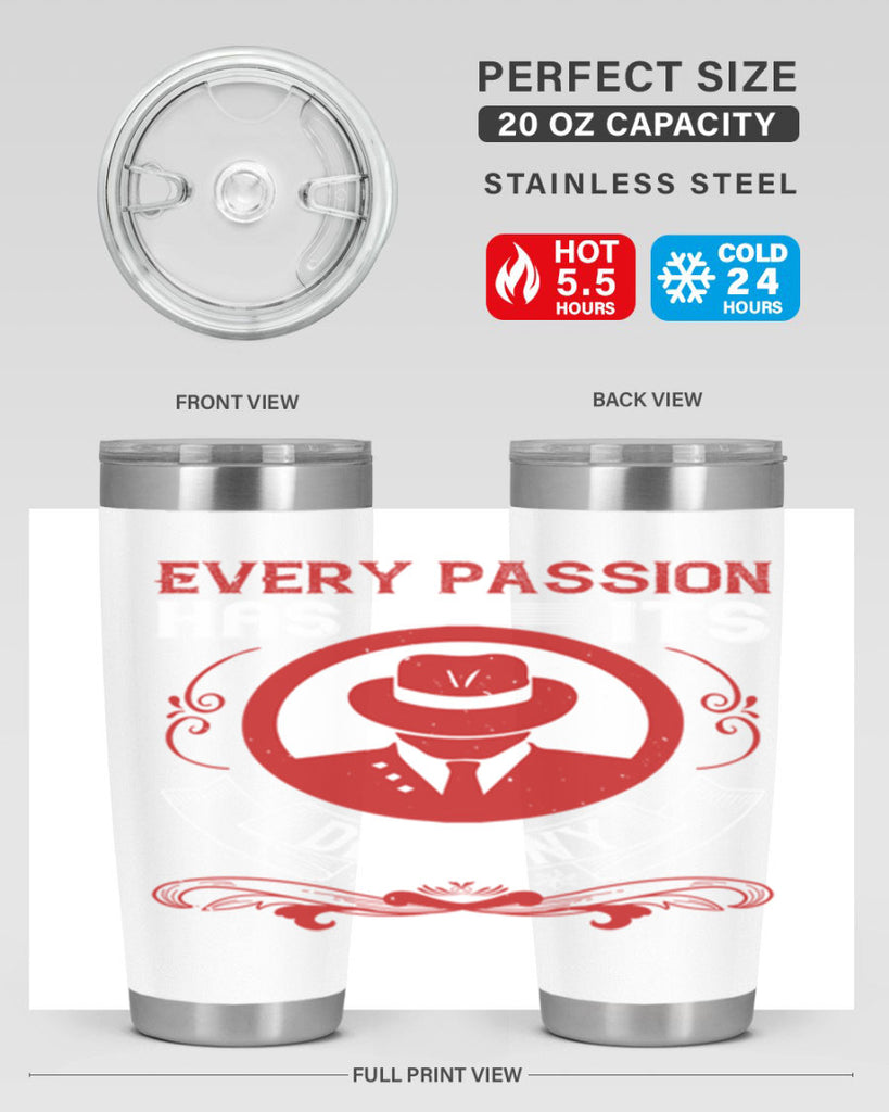 Every passion has its destiny Style 41#- coaching- tumbler