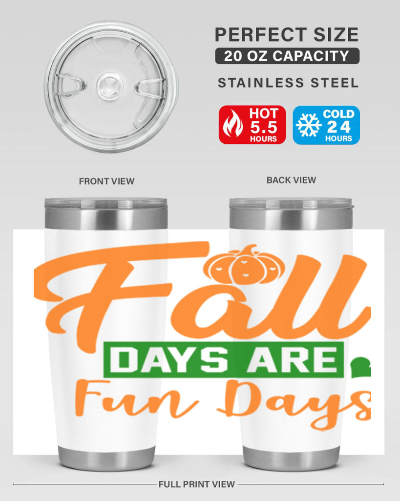 Fall Days Are Fun Days 96#- fall- Tumbler
