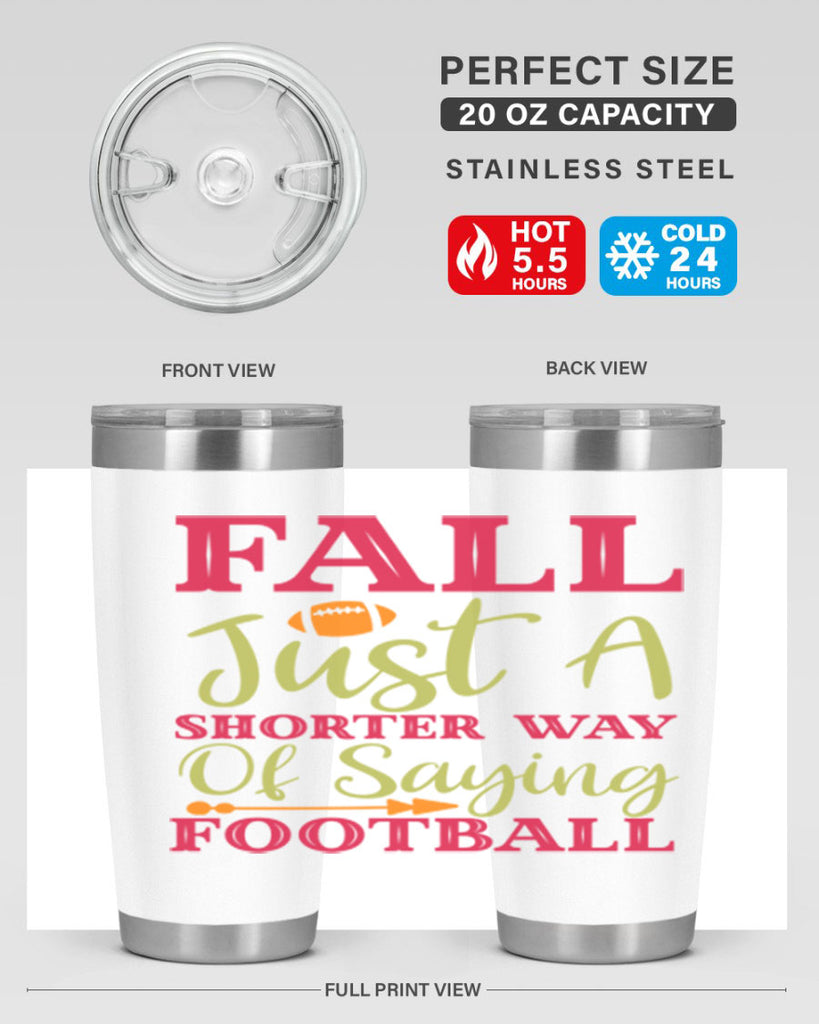 Fall Is Just A Shorter Way Of Saying Football 116#- fall- Tumbler