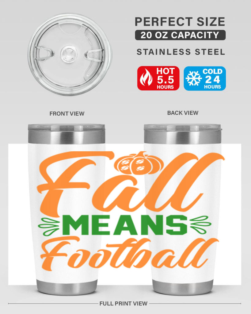 Fall Means Football 122#- fall- Tumbler