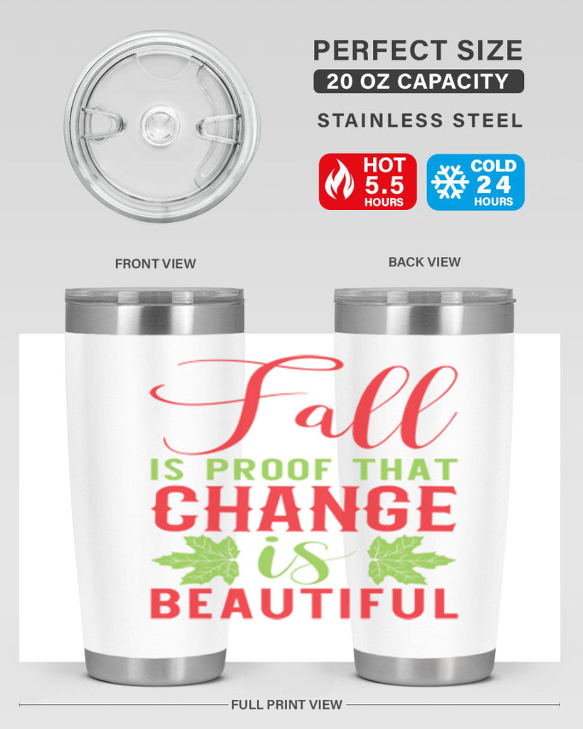 Fall is Proof That Change is Beautiful 121#- fall- Tumbler
